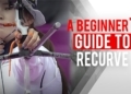 Beginner’s Guide to Recurve