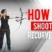 How to shoot a recurve bow | Archery 360